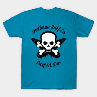 Hellman Surf Co Surf Or Die T-Shirt